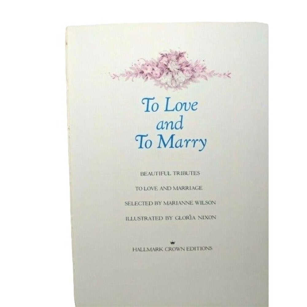 To Love And To Marry Hardcover Book 1971 Hallmark Crown Editions/Marianne Wilson
